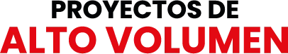 Proyectos de alto volumen